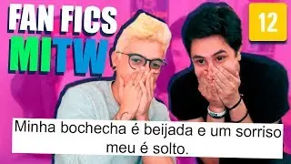 [+12] LENDO FANFICS MITW! 😮