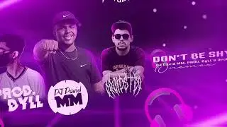 Projeto Funk UP - D&Oslash;n't Bɇ Shy | TIKTOK REMIX (@djdavidmm, @ProdDyLL & @DroidStep Official)