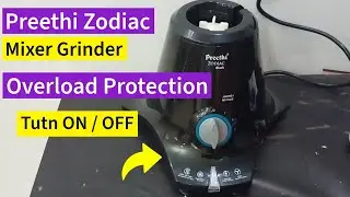 Fix Preethi Zodiac Mixer Grinder Overload Protection Activated | Not Starting Troubleshoot & Reset