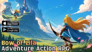 Bow of Lila Gameplay (Android iOS)
