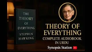 The Theory Of Everything by Stephen Hawking | Complete in Urdu | #StephenHawking #synopsisstation