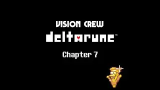 Vision Crew's Deltarune Chapter 7 UST - Raise Up Your Bat