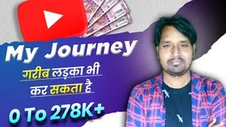 My YouTube Journey 0 To 278K+ || Vinit Sah || struggle life