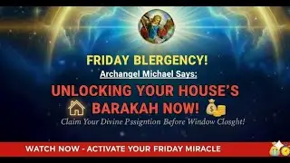 FRIDAY BLESSING: Archangel Michael is Unlocking the Barakah in Your House NOW! ⚔️🏠💰