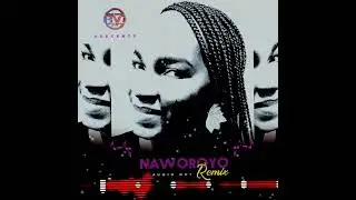 Naworoyo Remix | Official Audio Out | (Rimenze Media House)