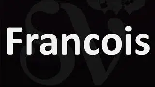 How to Pronounce Francois?