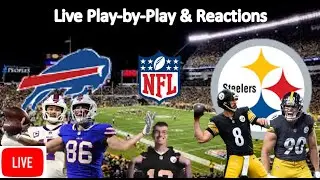 Bills vs Steelers LIVE STREAM | Live Play-by-Play, Fan Reaction | LIVE NFL