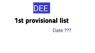 DEE 1st provisional merit list,, Final date
