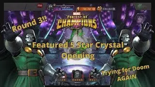 Round 3 of Featured 5 Star Crystal Opening.. WHERE IS DOOM!? | Marvel Contest of Champions