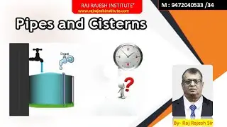 PIPE & CISTERN - I BY RAJ RAJESH SIR SPECIAL FOR BPSC AEDO, BSSC CGL, CHSL, CSAT