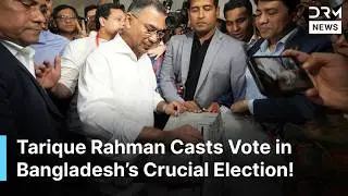 BREAKING: BNP Leader Tarique Rahman Votes in Bangladesh General Election 2026  | DRM News | AC1Z