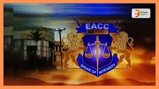 EACC reveals it is investigating 5 governors and 12 MPs