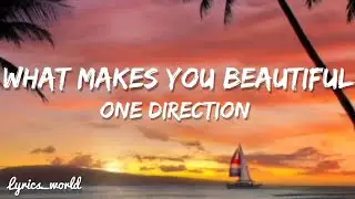One Direction - What Makes You Beautiful (Lyrics)
