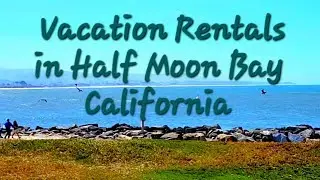 Come visit Half Moon Bay and contact us for the best vacation rental for you