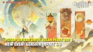 Event Pujian Lentera Untuk Bulan Perak Day 1 - Genshin Impact 6.3