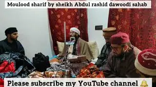 Moulood sharif by sheikh Abdul rashid dawoodi sahab...part:- 03