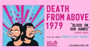 Death From Above 1979 - Blood On Our Hands (Justice Remix)