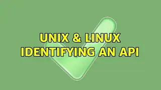 Unix & Linux: Identifying an API