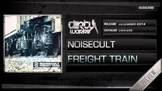 Noisecult - Freight Train (Official HQ Preview)