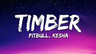 Pitbull - Timber (Lyrics) ft. Ke$ha