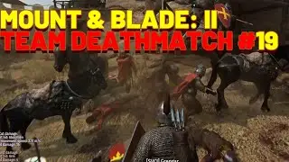 Mount & Blade II Bannerlord - Team Deathmatch #19