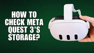 How to Check Meta Quest 3's Storage?