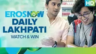 Eros Now | Win One Lakh DAILY | Ways to Splurge