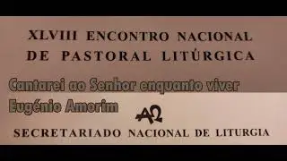 Cantarei ao Senhor enquanto viver - Eugénio Amorim