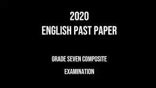 2020 ENGLISH 7 EXAMINATION AUDIO PAST PAPER WITH ANSWERS