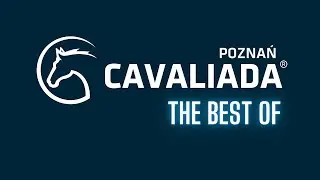 The Best of CAVALIADA Poznań cz.1
