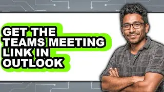 How to Get the Teams Meeting Link in Outlook (full Guide)