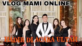VLOG MAMI ONLINE | hadir di acara ultah sahabat