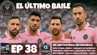🌅 Ep. 38 &ndash; Gloria o nada en la final de Champions Concacaf contra Toluca | Reto Inter de Miami 🦩⏳