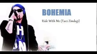 Bohemia- Ride With Me (Taez Zindagi)