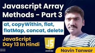 JavaScript Array Methods - Part 3 | Complete Beginner Tutorial in Hindi | Day 13