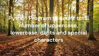 Python Program to count total number of uppercase, lowercase, digits and special character