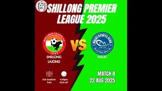 SPL 2025: MALKI VS SHILLONG LAJONG | 22ND AUGUST 2025