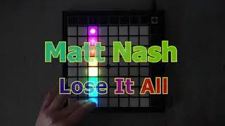 Matt Nash - Lose It All // Launchpad X Performance
