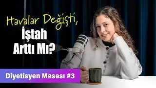 Mevsim Geçişlerinde İştah Kontrolü Nasıl Sağlanır?