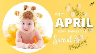 5 Special Qualities Only April Born People Have 💛 | Why April Born Babies are Special ?