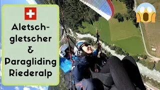 Aletschgletscher & Paragliding von Riederalp.. Das MUSS man gemacht haben!!! - Vlog Schweiz