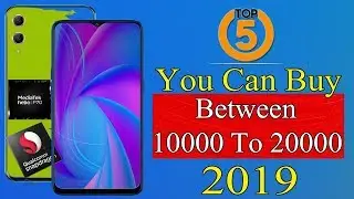 Top 5 Best Mobiles You can Buy 2019 ! Between 10000 To 20000 in india