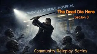Welcome to Louisville General Hospital  -  Dead Die Here S3Ep1 Role Play Project Zomboid B41 Modded