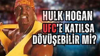 UFC&rsquo;e Katılırsa Ne Olur? | Hulk Hogan &ldquo;RIP&rdquo;