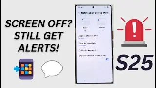 Galaxy S25/S25+/Ultra: How to Enable/Disable Show Pop-up Notifications Even While Screen Is Off