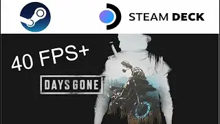 Days Gone on Steam Deck in 720p 40 fps+