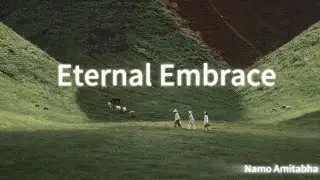【英文佛曲】Eternal Embrace | 永恒的摄取 Arr. from （改编自）Cody Fry - Things You Said, 含AI创做#南無阿彌陀佛 #净土宗