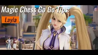 Use Layla as a commander to dominate Magic Chess Go Go!