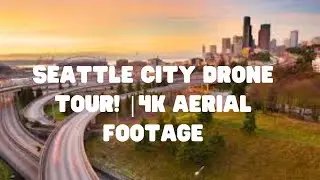 SEATTLE CITY DRONE TOUR! | 4K AERIAL FOOTAGE