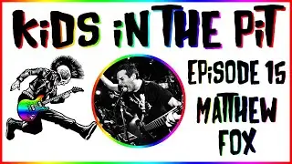 Matthew Fox - Shai Hulud - Kids In The Pit Podcast Episode 15